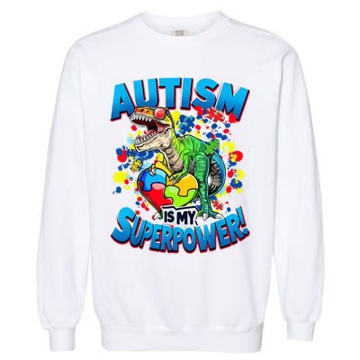 Autism Is My Superpower Dinosaur Autism Awareness 2025 Garment-Dyed Sweatshirt