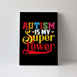 Autism Is My Super Power Autism Awareness Month Gift Canvas