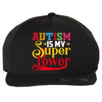 Autism Is My Super Power Autism Awareness Month Gift Wool Snapback Cap