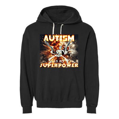 Autism Is My Supper Power Hard Skeleton Meme Oddly Specific Gift Garment-Dyed Fleece Hoodie