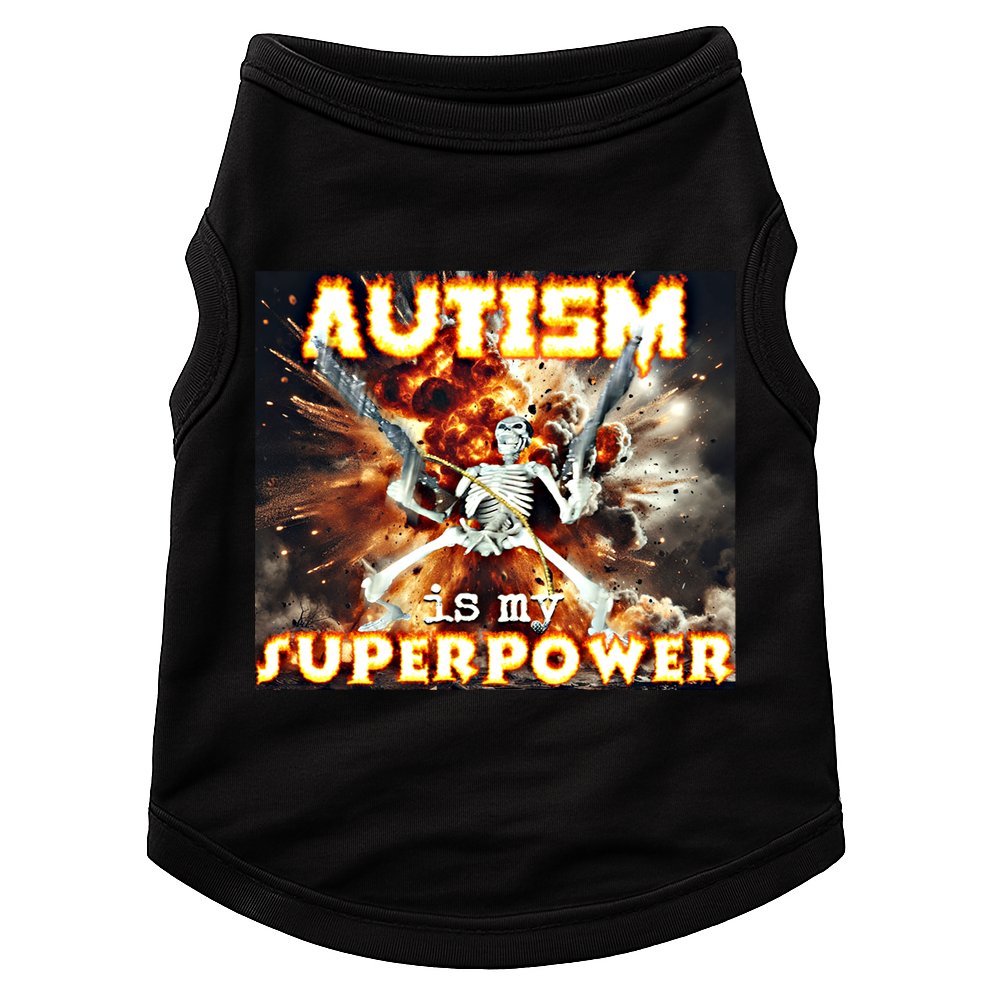 Autism Is My Supper Power Hard Skeleton Meme Oddly Specific Gift Doggie Tank