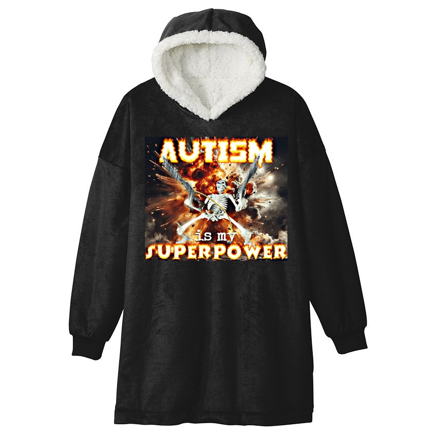 Autism Is My Supper Power Hard Skeleton Meme Oddly Specific Gift Hooded Wearable Blanket