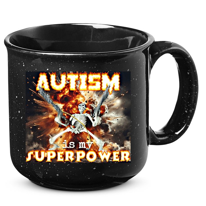 Autism Is My Supper Power Hard Skeleton Meme Oddly Specific Gift 15oz Campfire Ceramic Mug