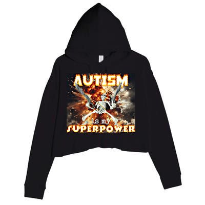 Autism Is My Supper Power Hard Skeleton Meme Oddly Specific Gift Crop Fleece Hoodie