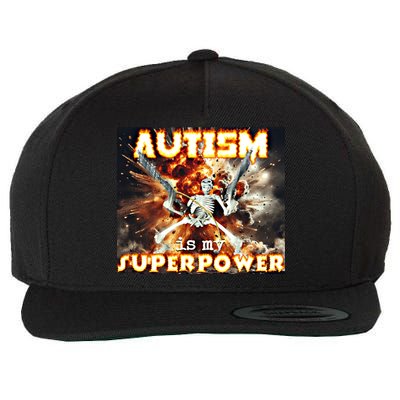 Autism Is My Supper Power Hard Skeleton Meme Oddly Specific Gift Wool Snapback Cap