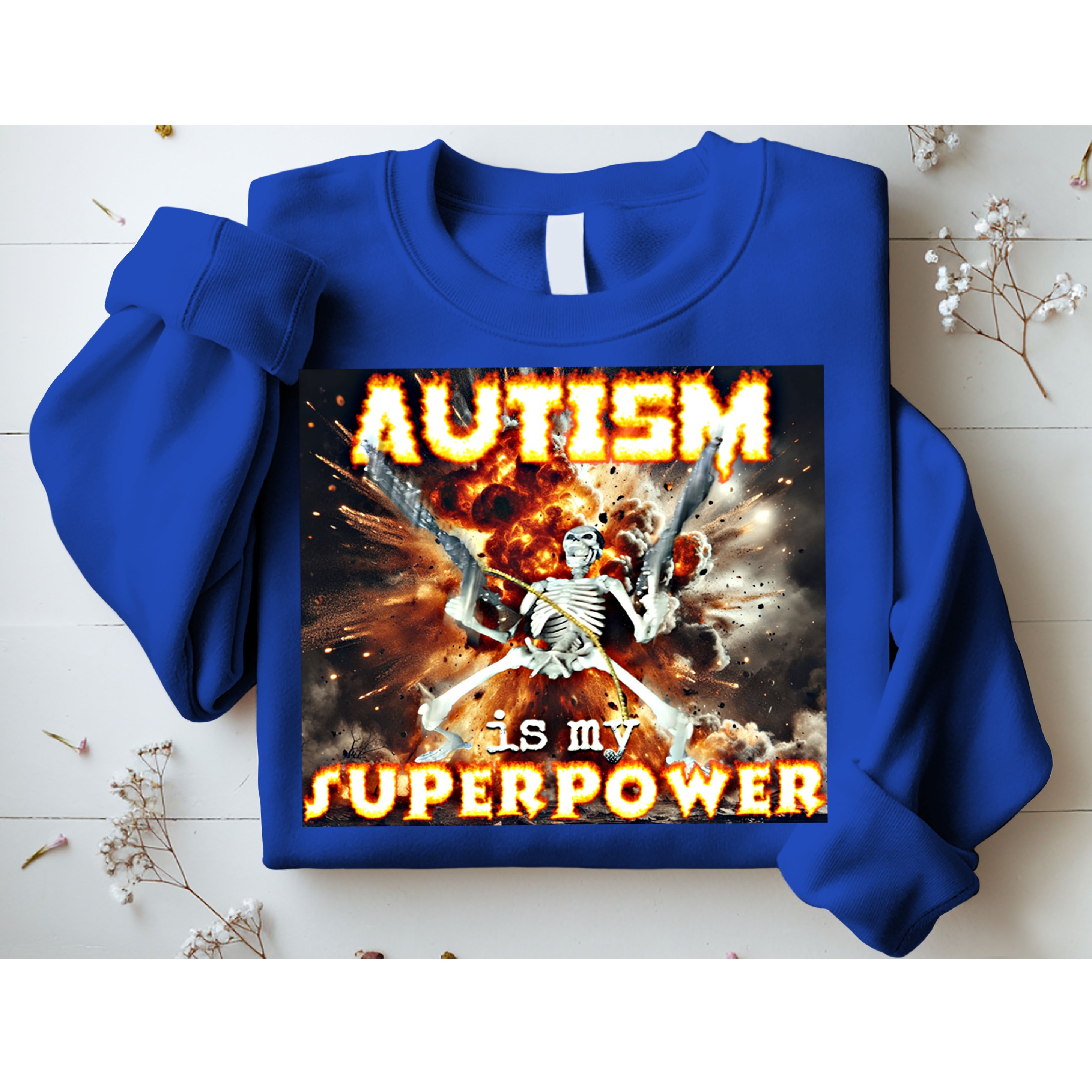 Autism Is My Supper Power Hard Skeleton Meme Oddly Specific Gift Sweatshirt