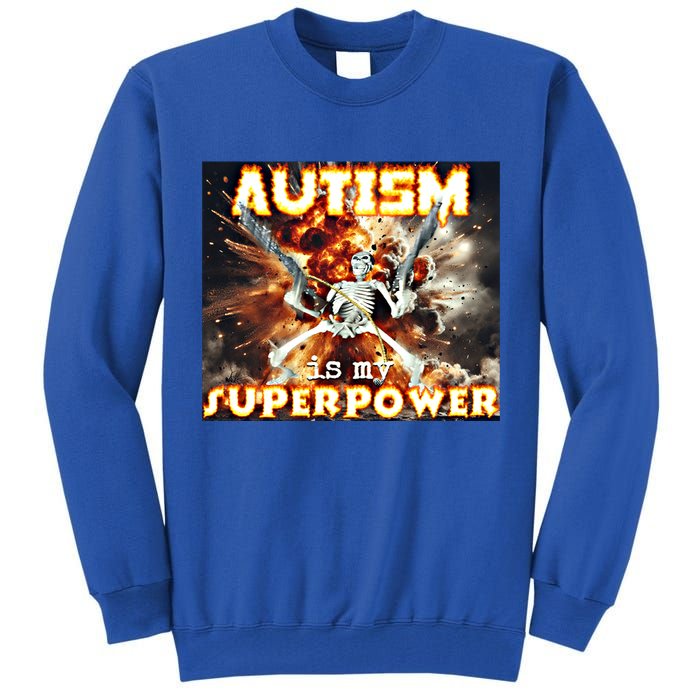 Autism Is My Supper Power Hard Skeleton Meme Oddly Specific Gift Tall Sweatshirt