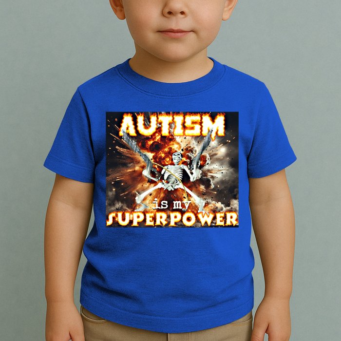 Autism Is My Supper Power Hard Skeleton Meme Oddly Specific Gift Toddler T-Shirt
