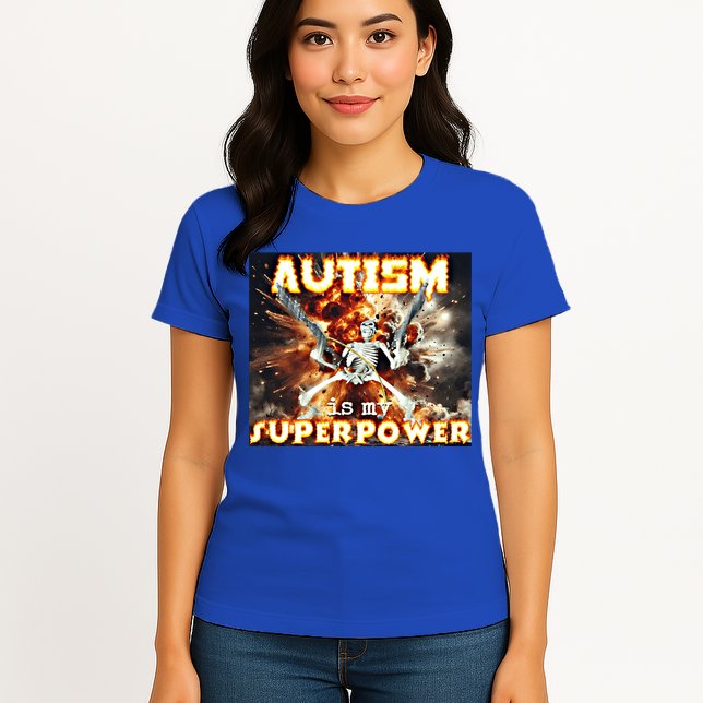 Autism Is My Supper Power Hard Skeleton Meme Oddly Specific Gift Womens T-Shirt