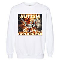 Autism Is My Supper Power Hard Skeleton Meme Oddly Specific Gift Garment-Dyed Sweatshirt