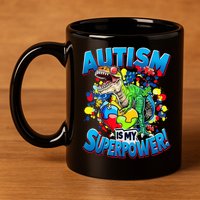 Autism Is My Superpower Dinosaur Autism Awareness 2025 11oz C Handle Ceramic Mug