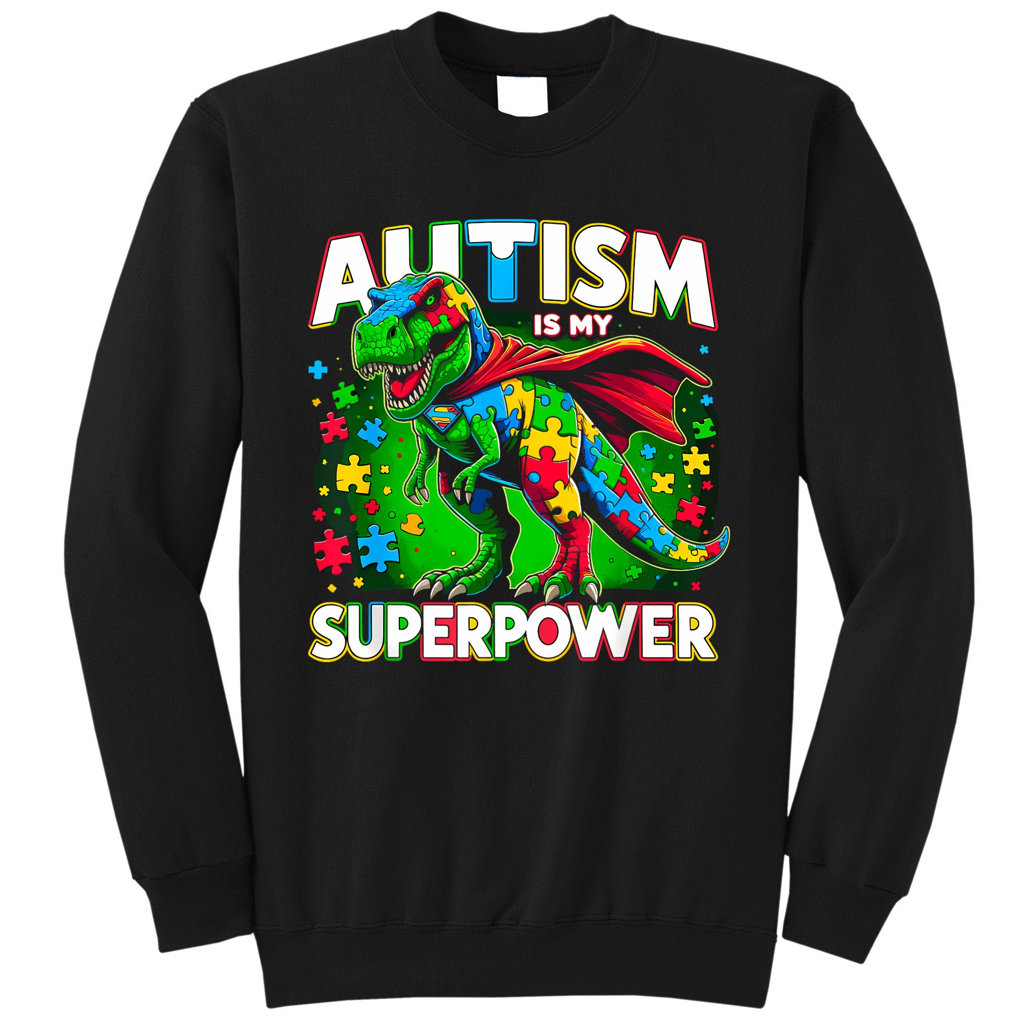 Autism Is My Superpower Autism Awareness Tall Sweatshirt