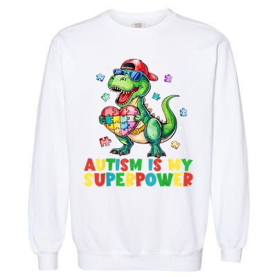 Autism Is My Superpower Funny Autism Awareness Garment-Dyed Sweatshirt