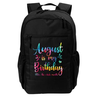 August Is My Birthday Yes The Whole Month August Birthday Daily Commute Backpack