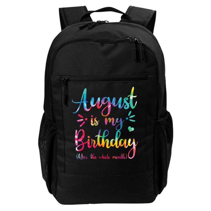 August Is My Birthday Yes The Whole Month August Birthday Daily Commute Backpack