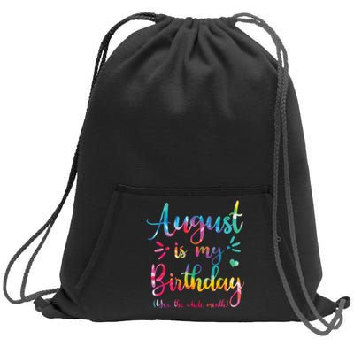 August Is My Birthday Yes The Whole Month August Birthday Sweatshirt Cinch Pack Bag