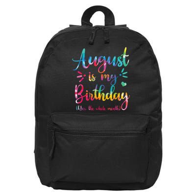 August Is My Birthday Yes The Whole Month August Birthday 16 in Basic Backpack