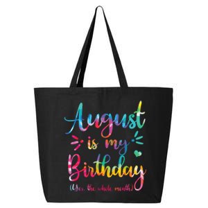 August Is My Birthday Yes The Whole Month August Birthday 25L Jumbo Tote