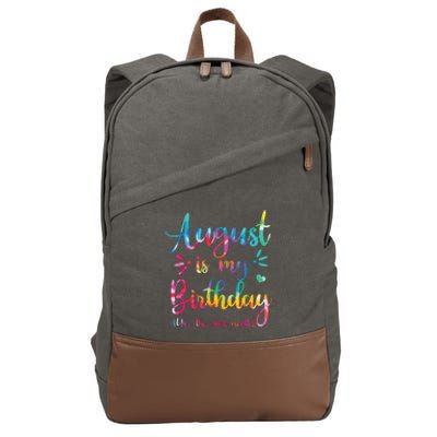 August Is My Birthday Yes The Whole Month August Birthday Cotton Canvas Backpack