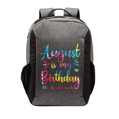 August Is My Birthday Yes The Whole Month August Birthday Vector Backpack