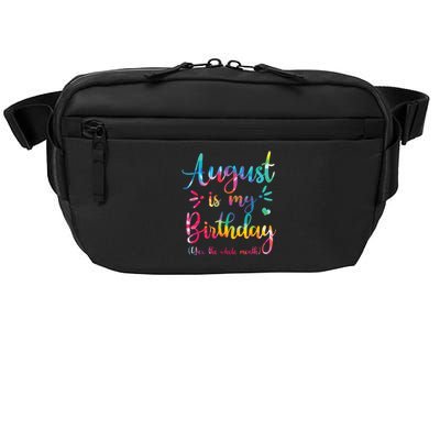 August Is My Birthday Yes The Whole Month August Birthday Crossbody Pack