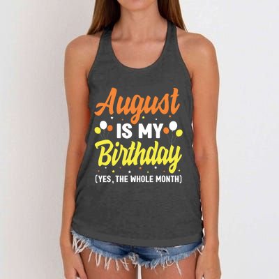 August Is My Birthday Yes The Whole Month August Birthday Women's Knotted Racerback Tank