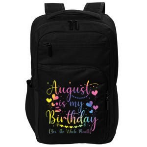 August Is My Birthday Yes The Whole Month Birthday Tie Dye Impact Tech Backpack