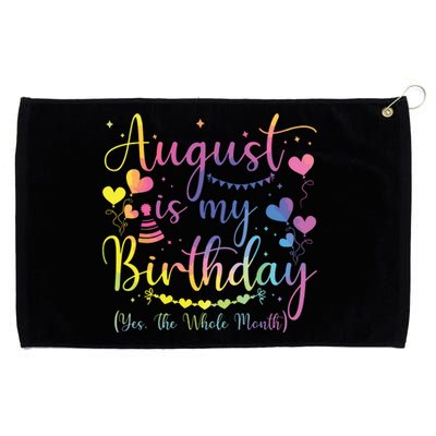 August Is My Birthday Yes The Whole Month Birthday Tie Dye Grommeted Golf Towel