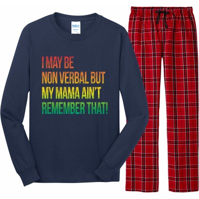 Autism I May Be Non Verbal But My Mama AinT Remember That! Long Sleeve Pajama Set