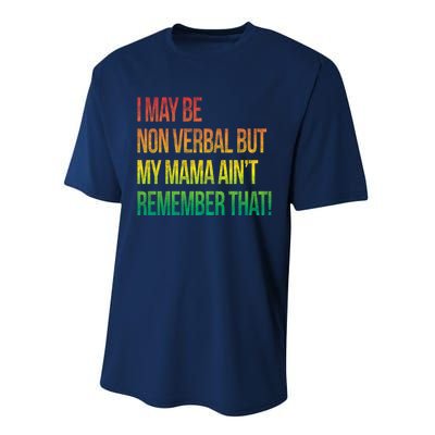 Autism I May Be Non Verbal But My Mama AinT Remember That! Performance Sprint T-Shirt