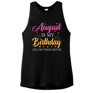 August Is My Birthday Yes The Whole Month Funny August Bday Ladies PosiCharge Tri-Blend Wicking Tank