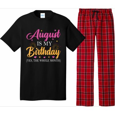 August Is My Birthday Yes The Whole Month Funny August Bday Pajama Set