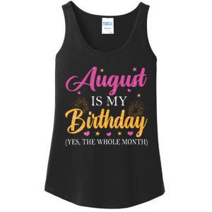 August Is My Birthday Yes The Whole Month Funny August Bday Ladies Essential Tank