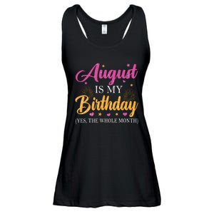 August Is My Birthday Yes The Whole Month Funny August Bday Ladies Essential Flowy Tank