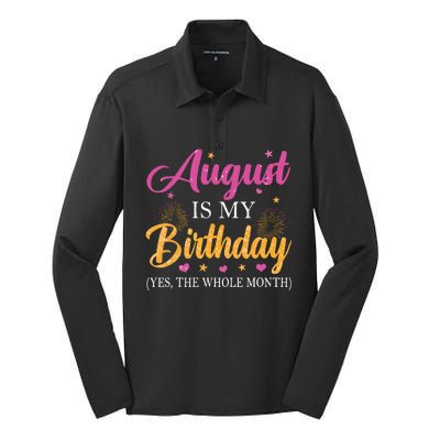 August Is My Birthday Yes The Whole Month Funny August Bday Silk Touch Performance Long Sleeve Polo