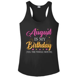 August Is My Birthday Yes The Whole Month Funny August Bday Ladies PosiCharge Competitor Racerback Tank