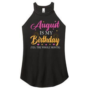 August Is My Birthday Yes The Whole Month Funny August Bday Women's Perfect Tri Rocker Tank