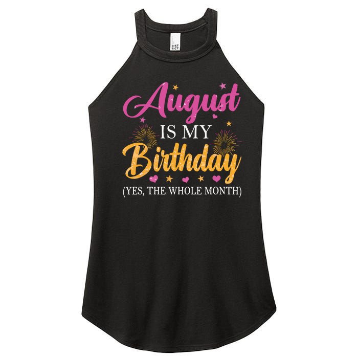 August Is My Birthday Yes The Whole Month Funny August Bday Women's Perfect Tri Rocker Tank