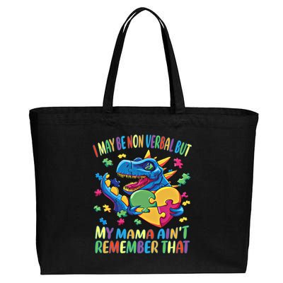 Autism I May Be Non Verbal But My Mama AinT Remember That Gift Cotton Canvas Jumbo Tote