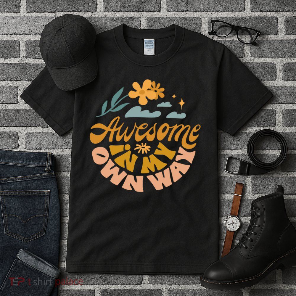 Awesome In My Own Way Motivational Tal Health Awareness  Tall T-Shirt