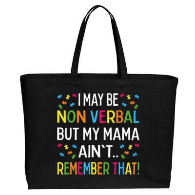 Autism I May Be Non Verbal But My Mama AinT Remember That Gift Cotton Canvas Jumbo Tote