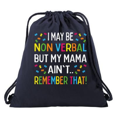 Autism I May Be Non Verbal But My Mama AinT Remember That Gift Drawstring Bag