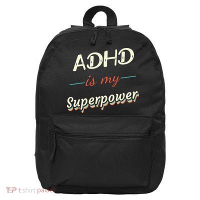 Adhd Is My Superpower 16 in Basic Backpack