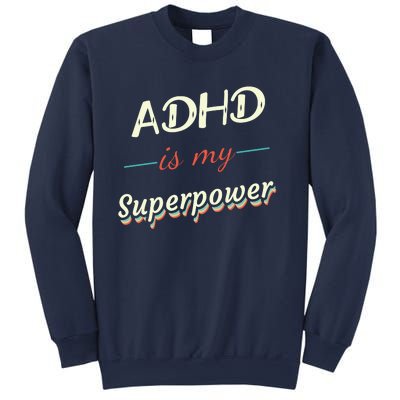 Adhd Is My Superpower Sweatshirt