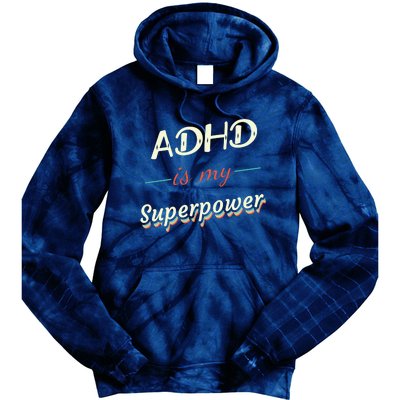 Adhd Is My Superpower Tie Dye Hoodie