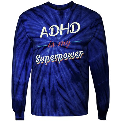 Adhd Is My Superpower Tie-Dye Long Sleeve Shirt