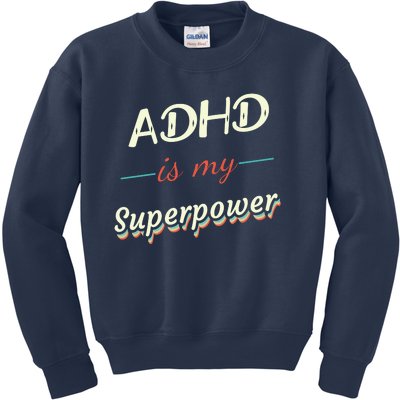 Adhd Is My Superpower Kids Sweatshirt