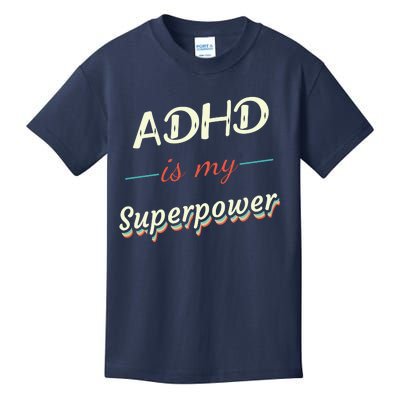 Adhd Is My Superpower Kids T-Shirt