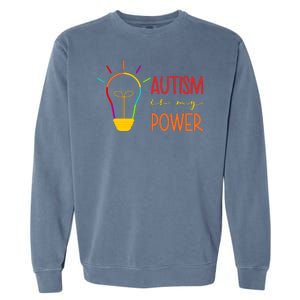 Autism Is My Power Autism Awareness Garment-Dyed Sweatshirt