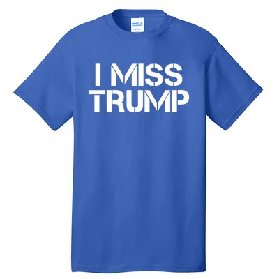 Awesome I Miss Donald Trump 45th President Trump Cool Gift Tall T-Shirt